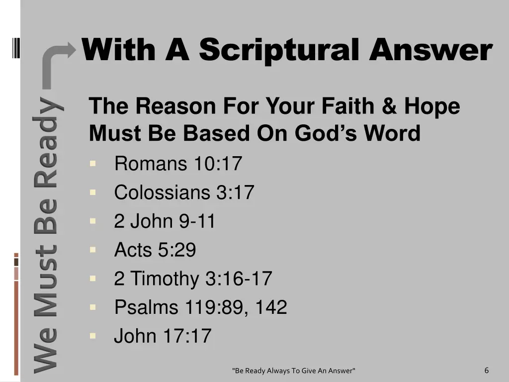 with a scriptural answer the reason for your