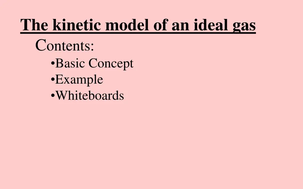 the kinetic model of an ideal gas c ontents basic