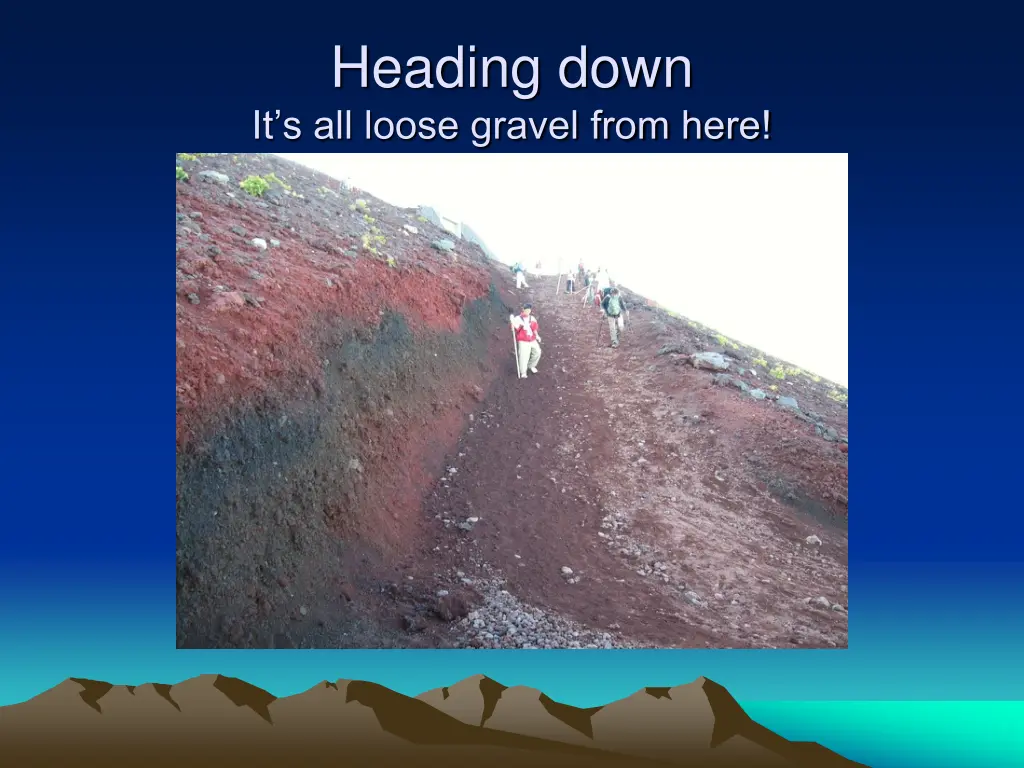 heading down it s all loose gravel from here