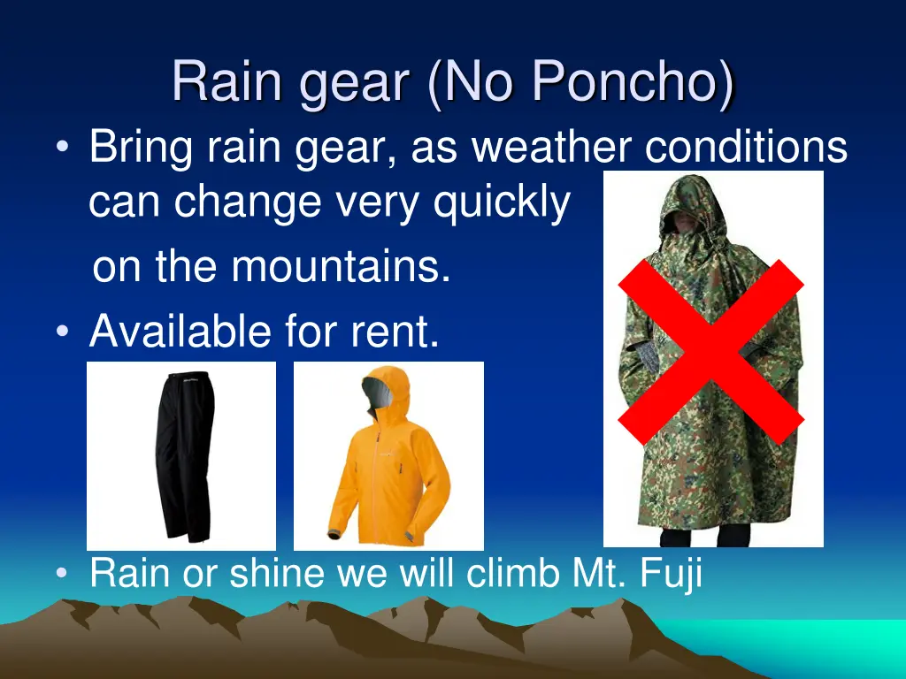 rain gear no poncho bring rain gear as weather