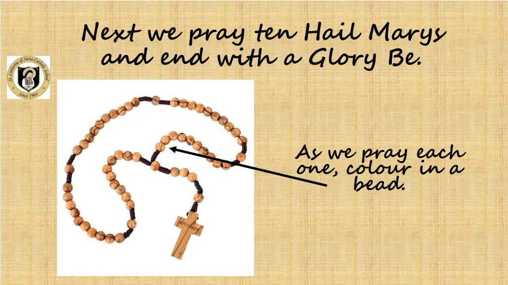 next we pray ten hail marys and end with a glory