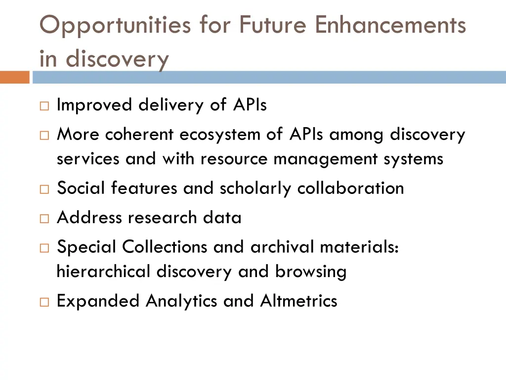 opportunities for future enhancements in discovery