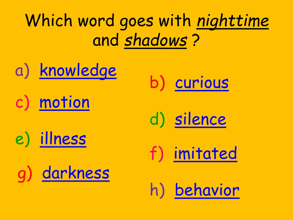 which word goes with nighttime and shadows