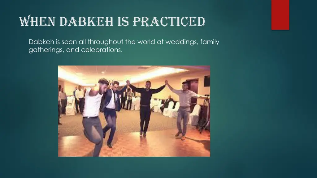 when dabkeh is practiced