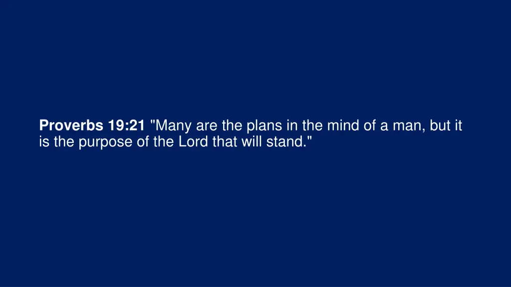 proverbs 19 21 many are the plans in the mind