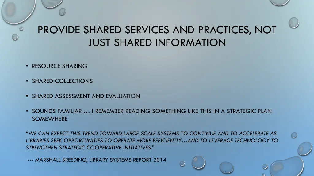 provide shared services and practices not just