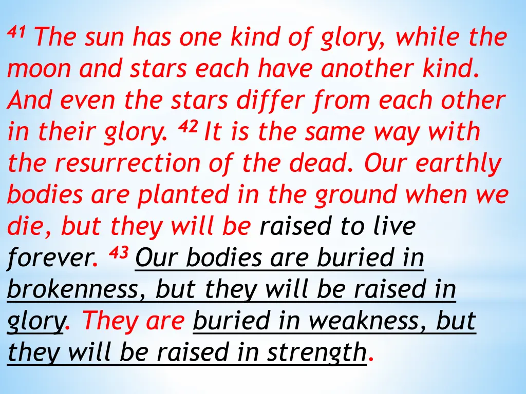 41 the sun has one kind of glory while the moon