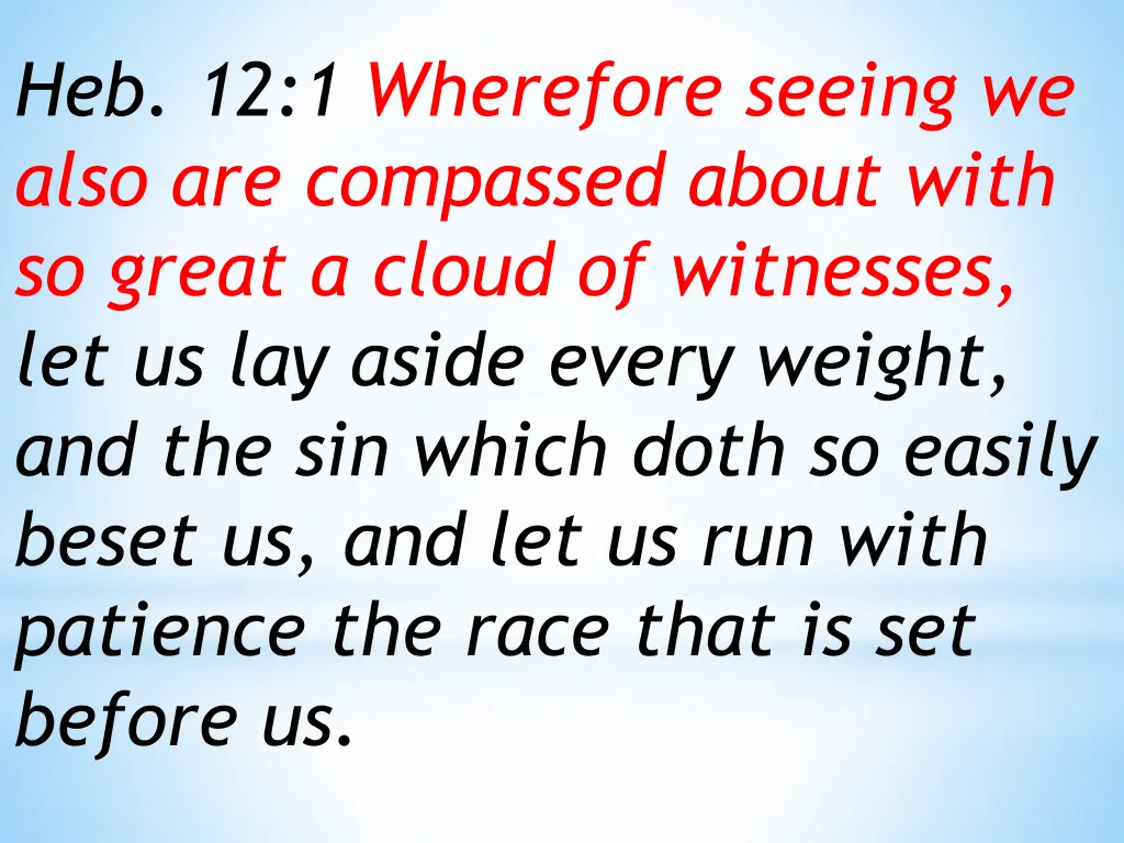 heb 12 1 wherefore seeing we also are compassed