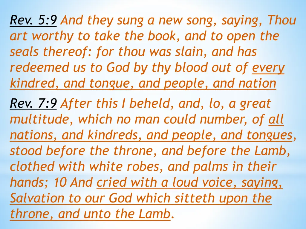 rev 5 9 and they sung a new song saying thou