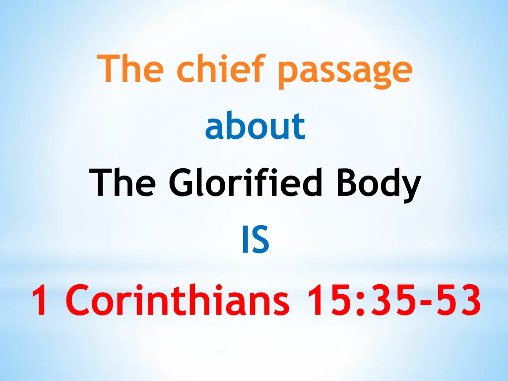 the chief passage about the glorified body