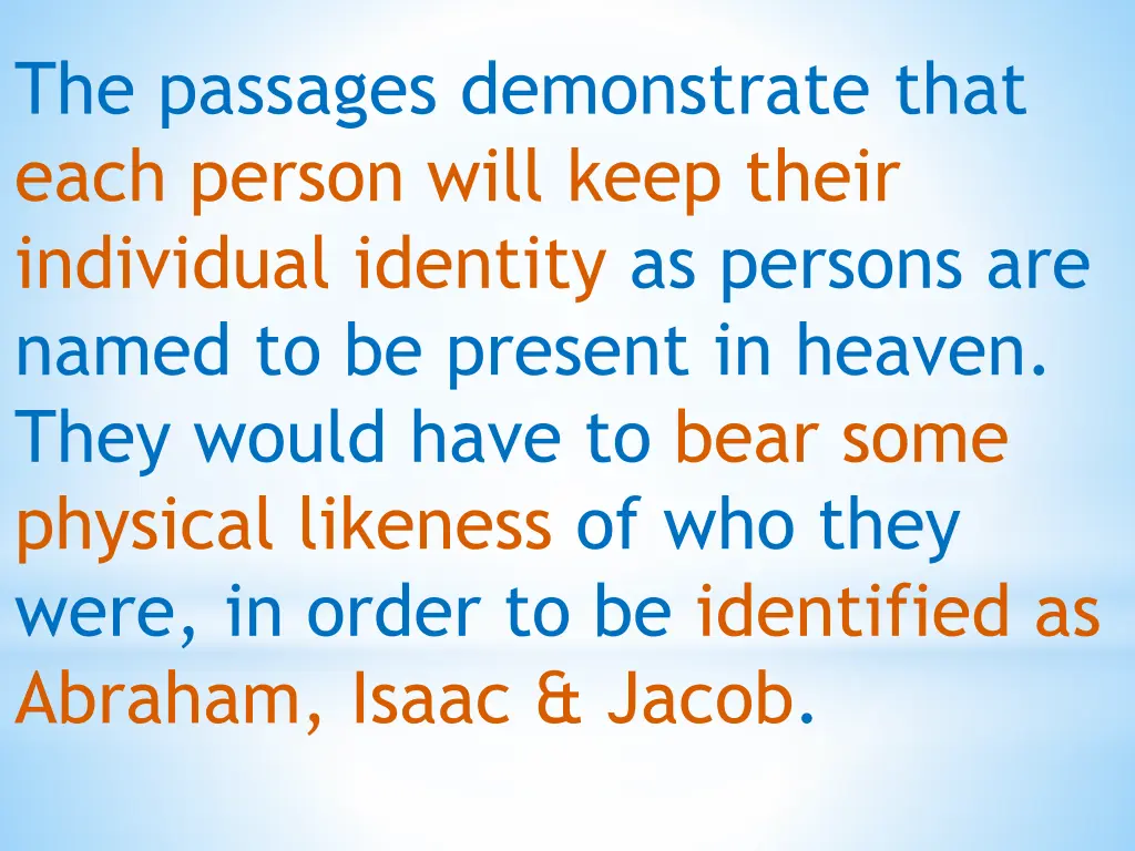 the passages demonstrate that each person will