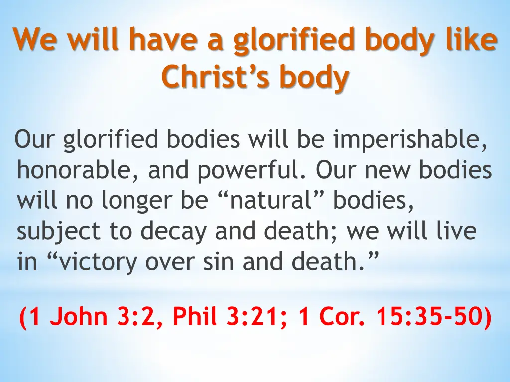 we will have a glorified body like christ s body