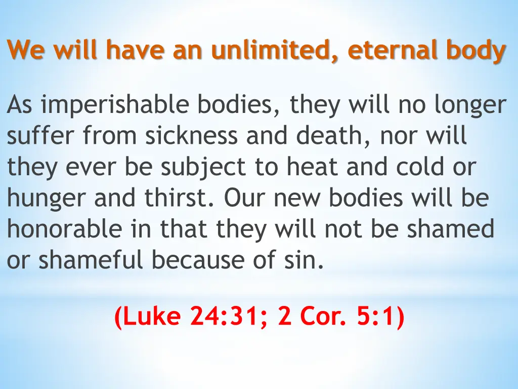we will have an unlimited eternal body