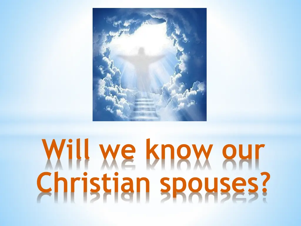 will we know our christian spouses