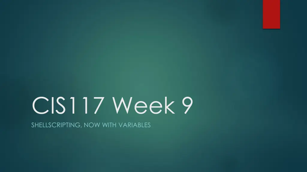 cis117 week 9 shellscripting now with variables