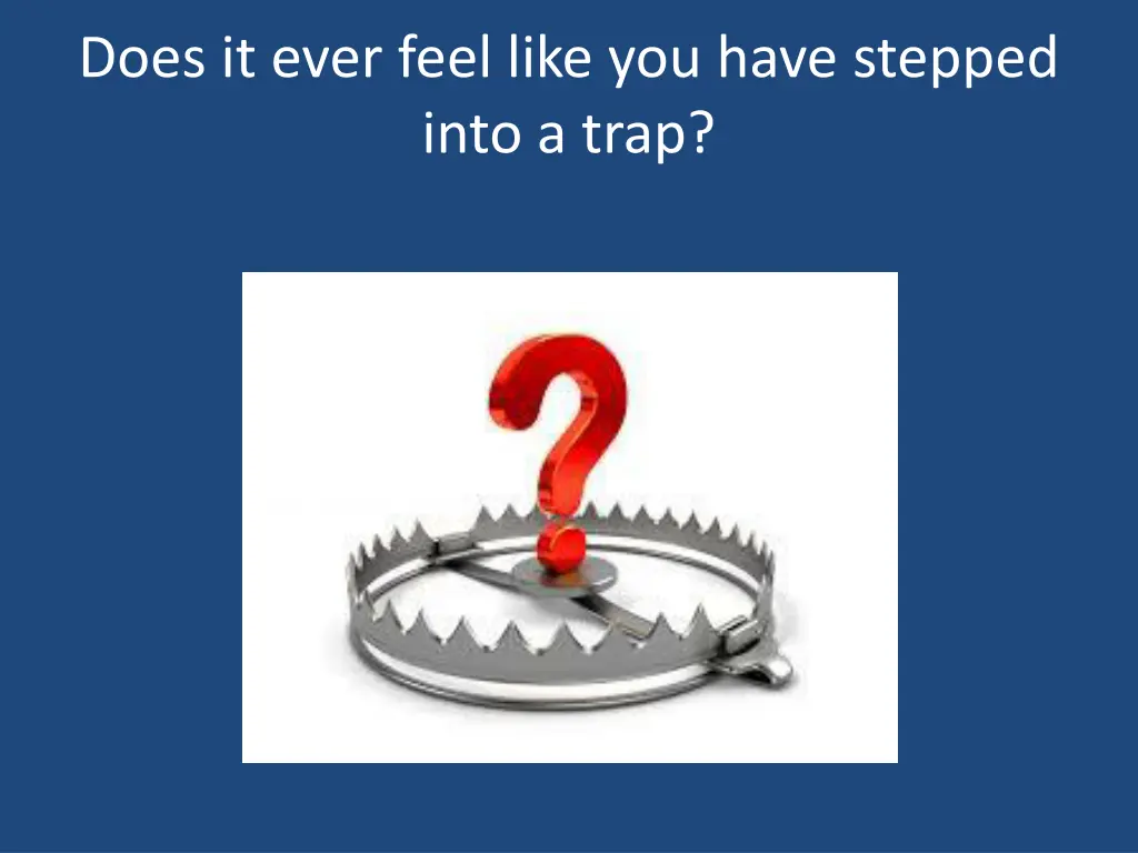 does it ever feel like you have stepped into