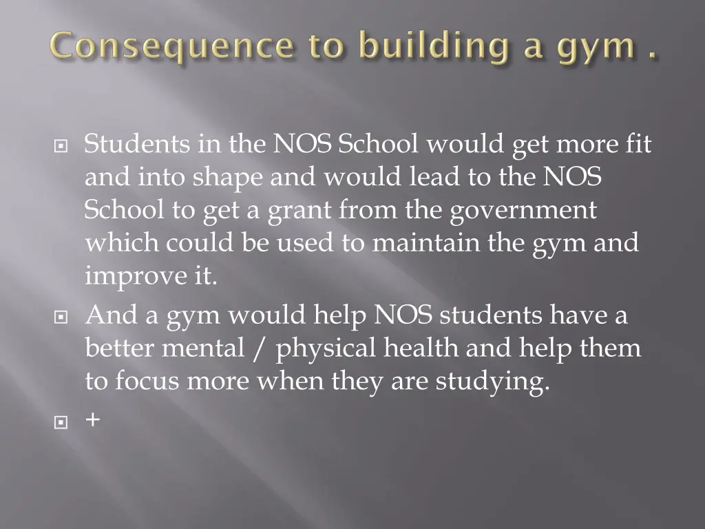 students in the nos school would get more