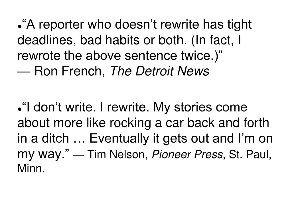 a reporter who doesn t rewrite has tight