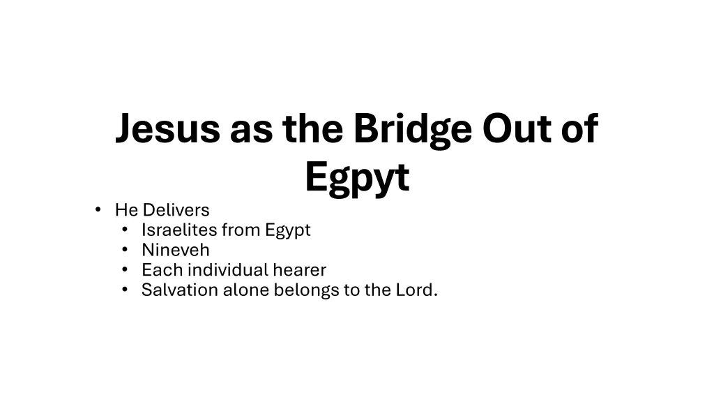 jesus as the bridge out of egpyt he delivers