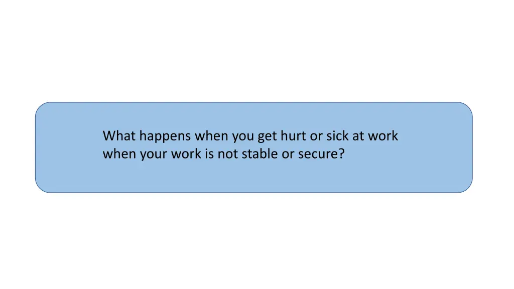 what happens when you get hurt or sick at work