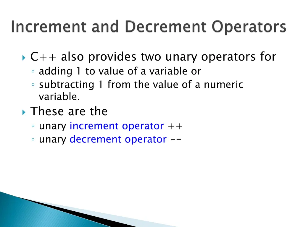 c also provides two unary operators for adding