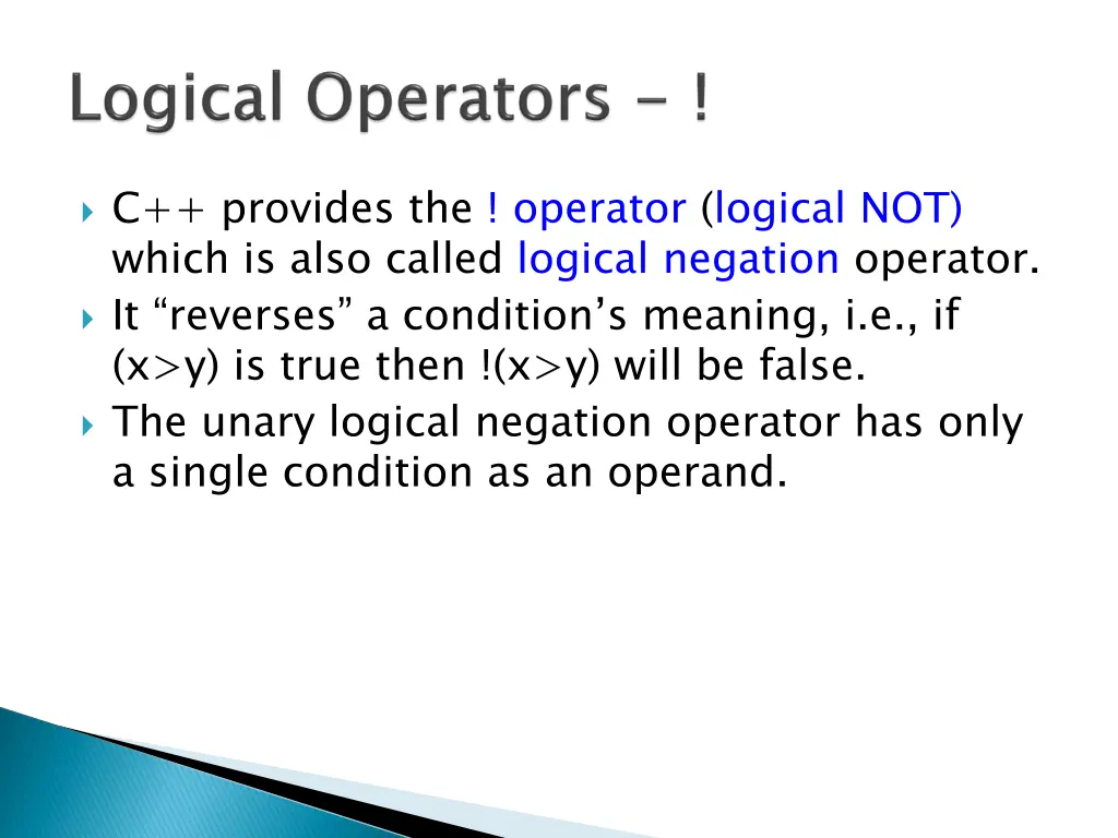 c provides the operator logical not which is also