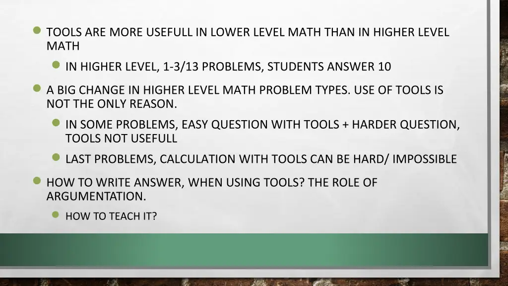 tools are more usefull in lower level math than