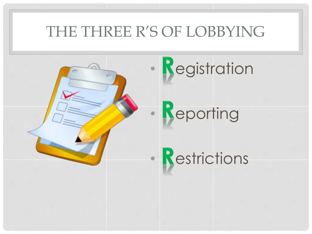 the three r s of lobbying