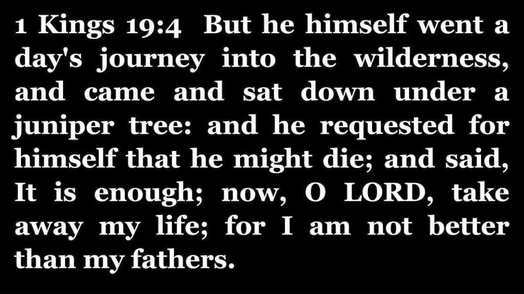 1 kings 19 4 but he himself went a day s journey
