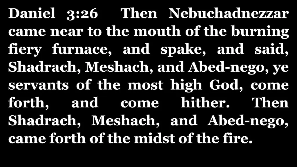 daniel 3 26 then nebuchadnezzar came near
