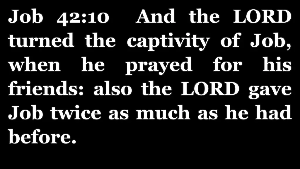 job 42 10 and the lord turned the captivity