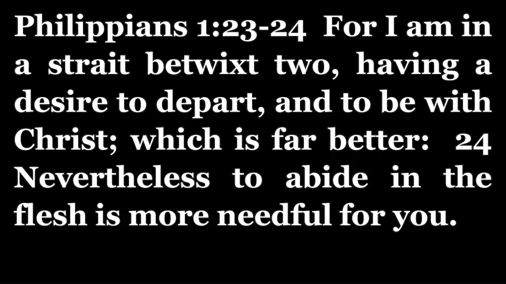 philippians 1 23 24 for i am in a strait betwixt