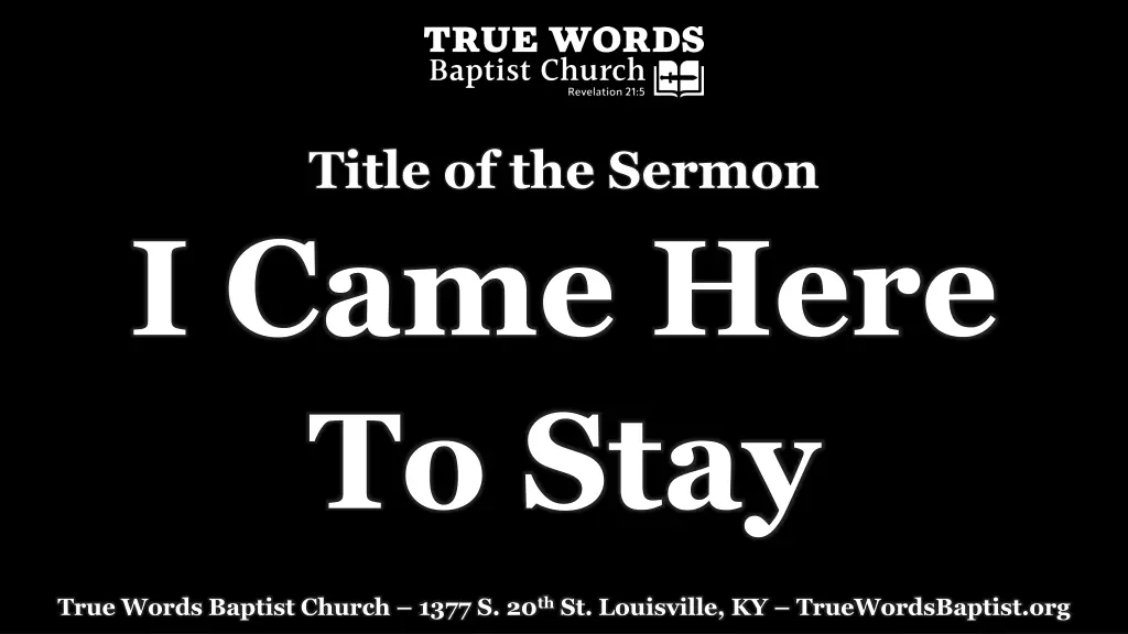 title of the sermon i came here to stay