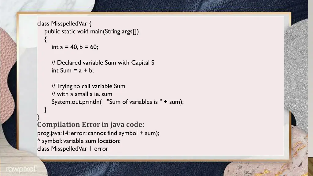 class misspelledvar public static void main