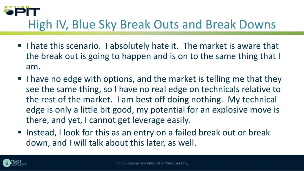 high iv blue sky break outs and break downs