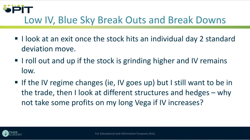 low iv blue sky break outs and break downs 1