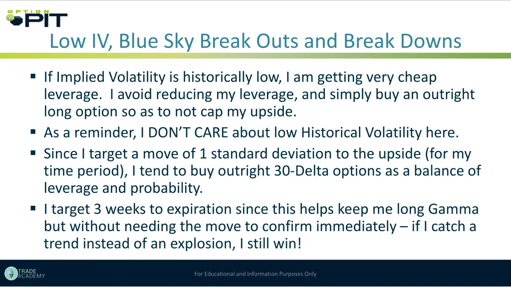 low iv blue sky break outs and break downs