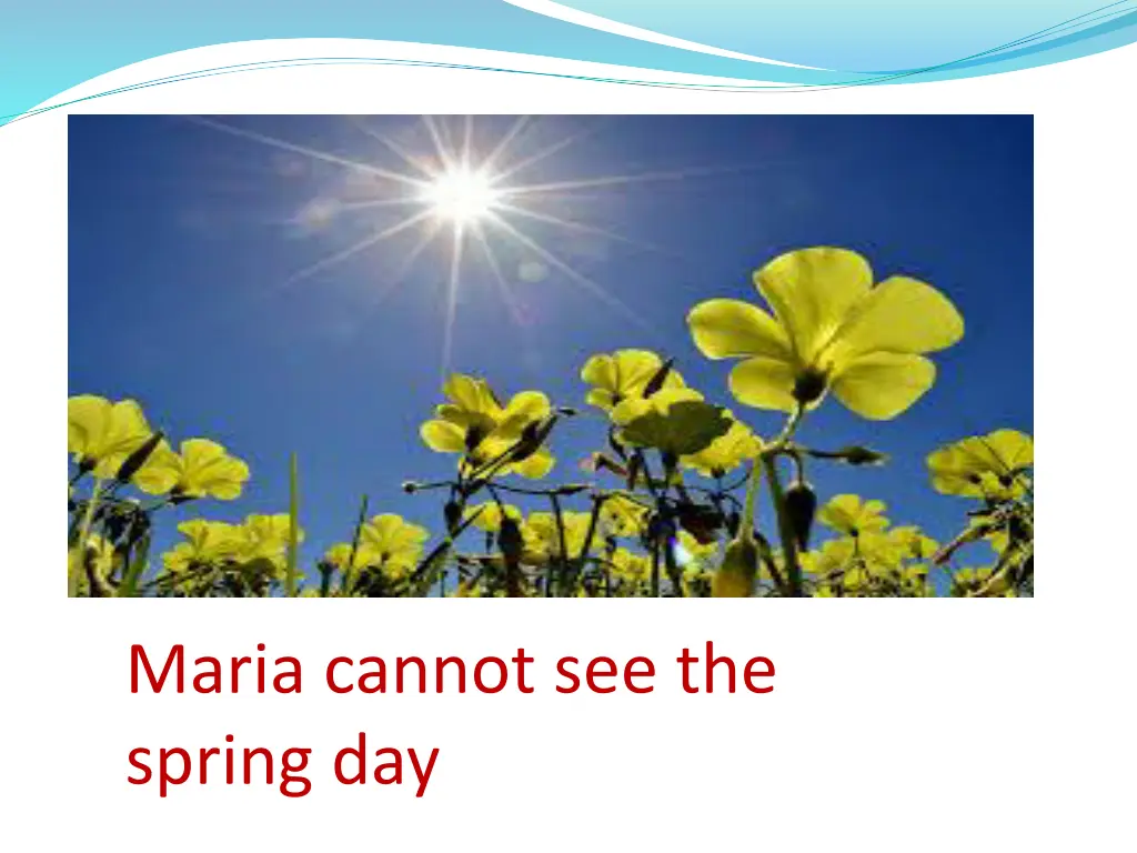 maria cannot see the spring day