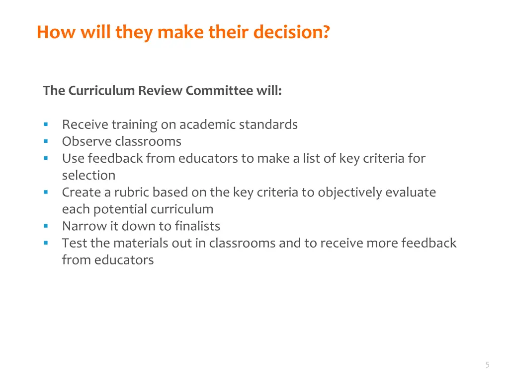 how will they make their decision
