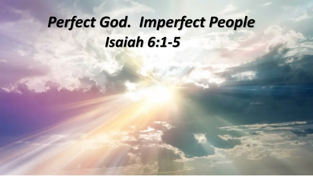perfect god imperfect people isaiah 6 1 5