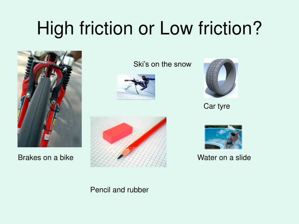 high friction or low friction