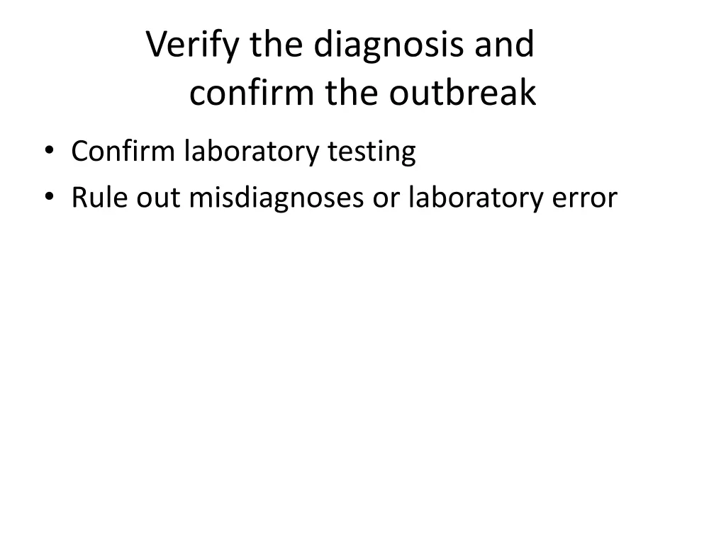 verify the diagnosis and confirm the outbreak