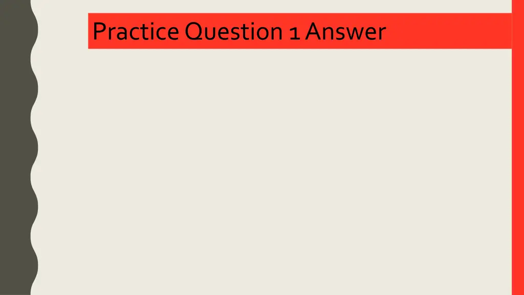 practice question 1 answer
