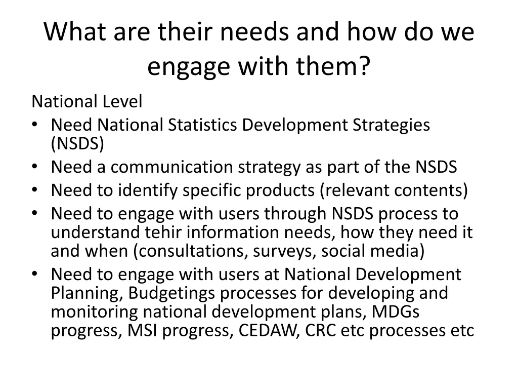what are their needs and how do we engage with