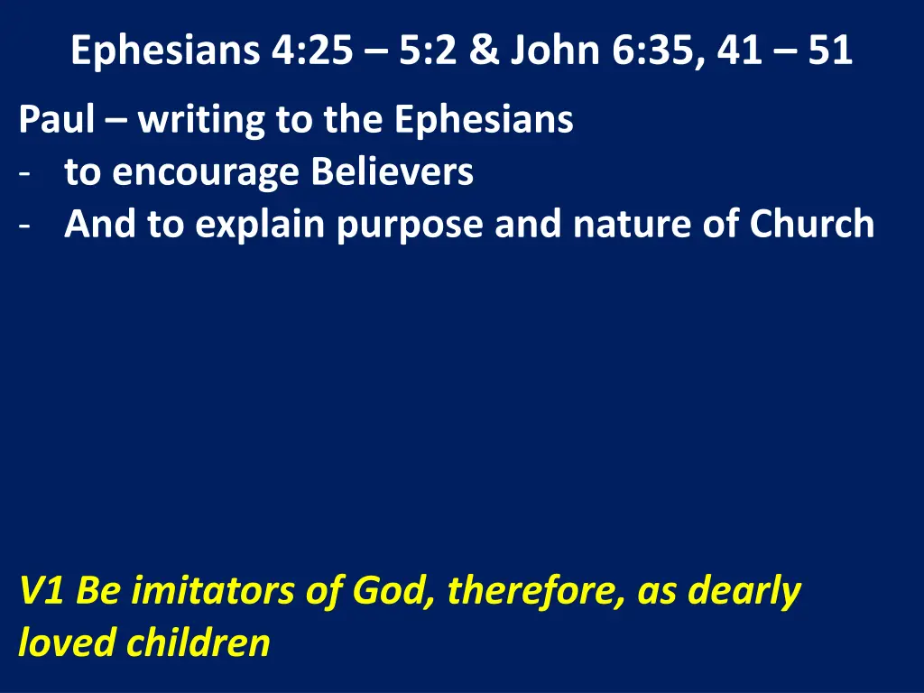 ephesians 4 25 5 2 john 6 35 41 51 3