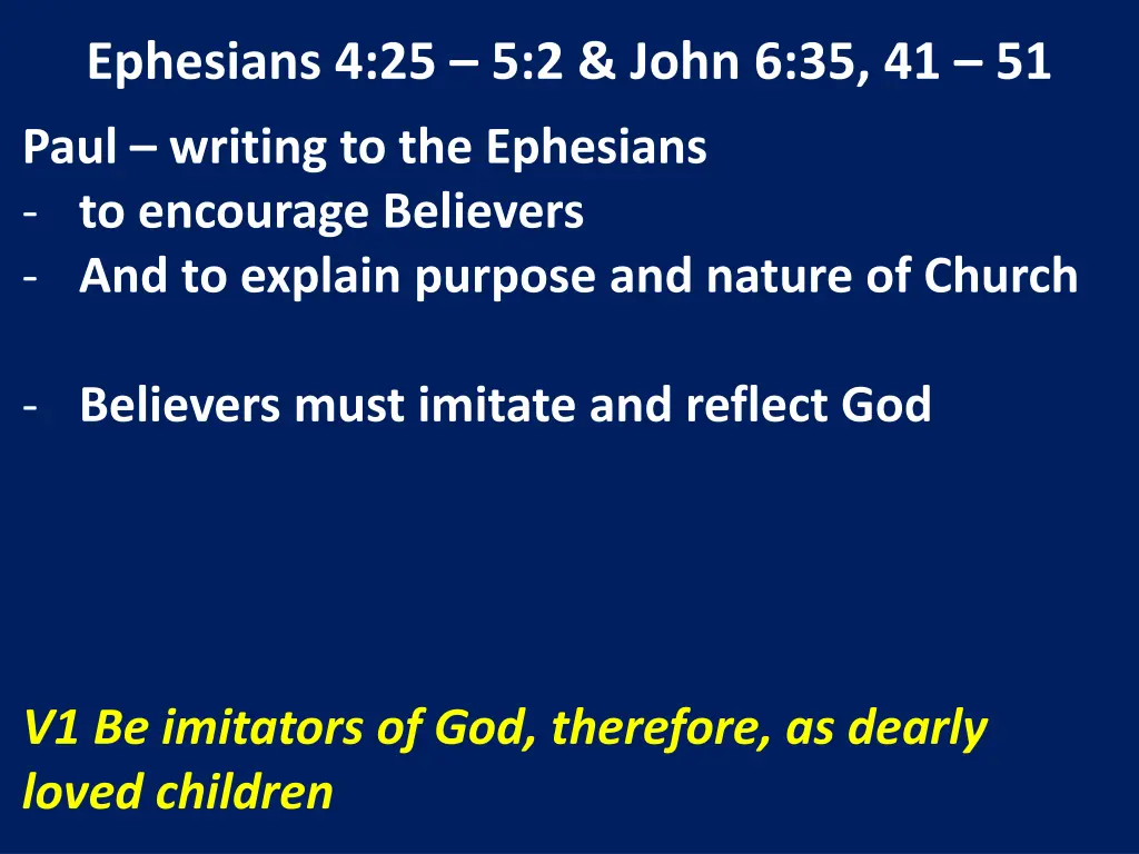 ephesians 4 25 5 2 john 6 35 41 51 4