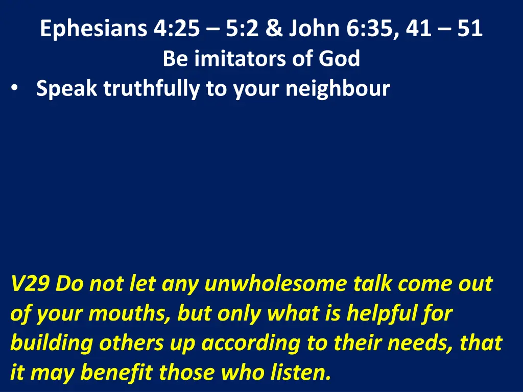ephesians 4 25 5 2 john 6 35 41 51 be imitators 12
