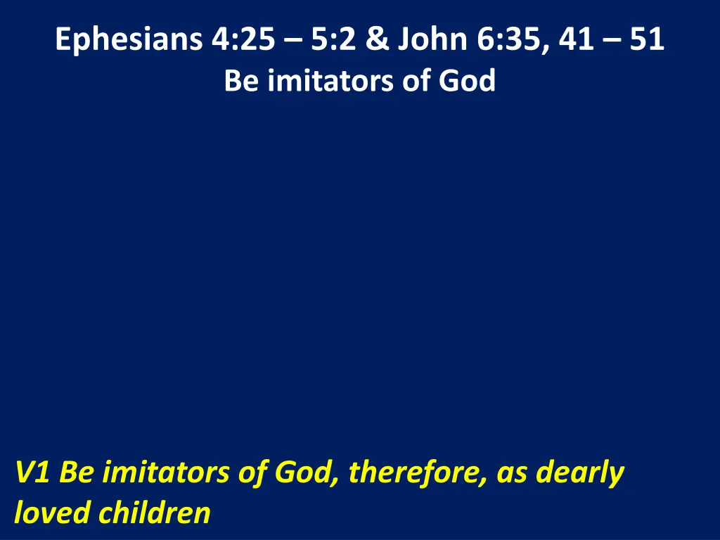 ephesians 4 25 5 2 john 6 35 41 51 be imitators