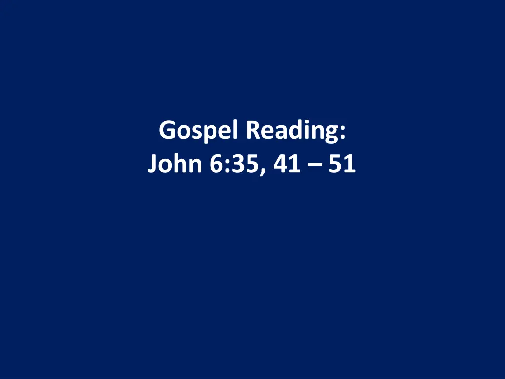 gospel reading john 6 35 41 51