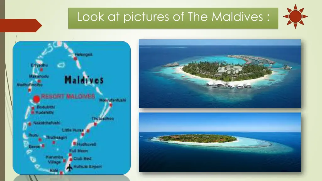 look at pictures of the maldives